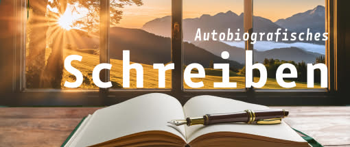 Autobiografisches Schreiben – Die Würze meines Lebens